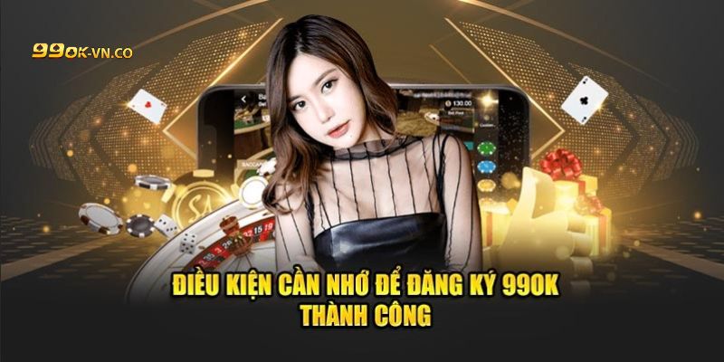 Hướng Dẫn Đăng Ký 99ok Cực Đơn Giản Cho Tân Thủ Mới 2 đăng ký 99ok