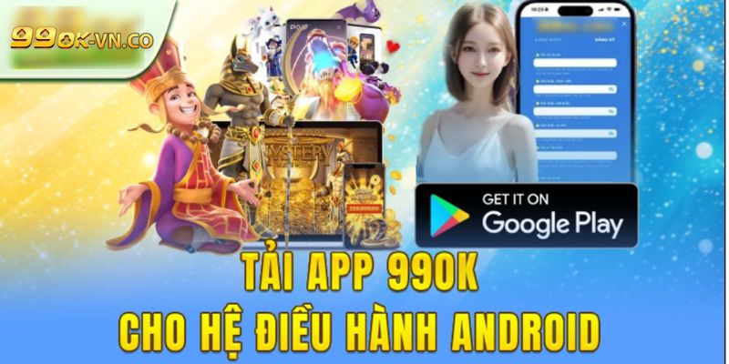 Hướng Dẫn Tải App 99ok Nhanh & Thành Công Ngay Lần Đầu 4 tai app 99ok 3