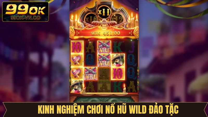 Wild Đạo Tặc 99OK - Quay Hũ Kịch Tính, Rinh Thưởng Miễn Chê 4 Bí quyết quay hũ Wild đạo tặc thắng đậm chuẩn cao thủ
