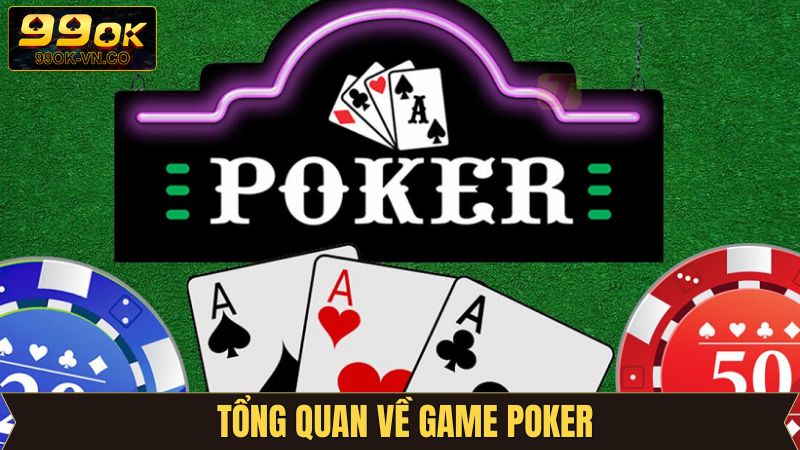 Poker 99OK - Trải Nghiệm Game Bài Đối Kháng Hấp Dẫn 2 Thông tin tổng quan về game bài thú vị trên 99OK